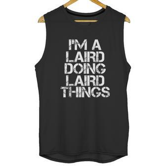 I Am A Laird Doing Laird Things Unisex Tank Top | Favorety DE