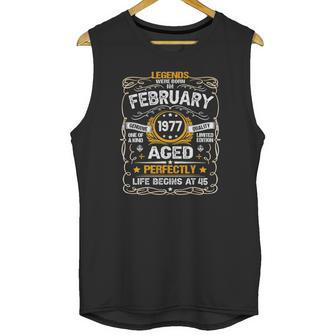 Legends Were Born In February 1977 45Th Birthday 45 Years Old Unisex Tank Top | Favorety DE