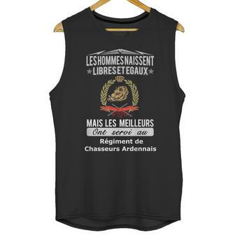 Les Hommes Naissent Libreset Egauz Mais Le Meilleur Ont Servi Au Régiment De Chasseurs Ardennais Unisex Tank Top | Favorety AU