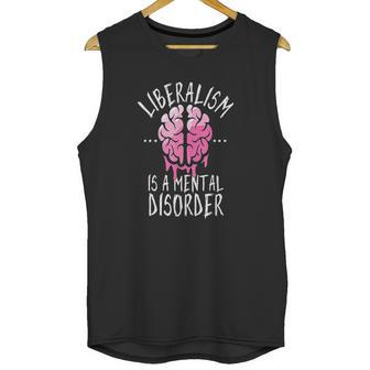 Liberalism Is A Mental Disorder Unisex Tank Top | Favorety DE