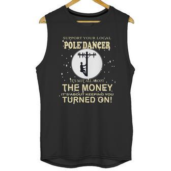 Lineman Support Your Local Pole Dancer Graphic Design Printed Casual Daily Basic Unisex Tank Top | Favorety