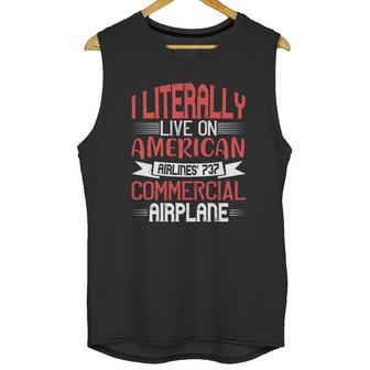 I Literally Live On American Airlines 737 Commercial Airplane Unisex Tank Top | Favorety AU