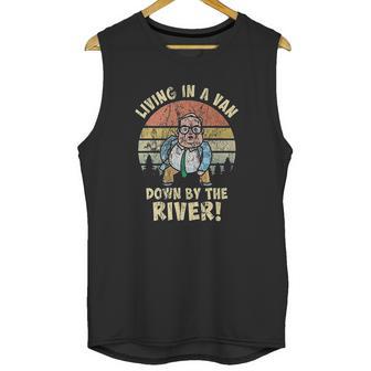 Living In A Van By The River Motivational La De Frikin Da Unisex Tank Top | Favorety AU