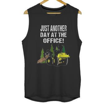 Logging Skidder Driver Diesel Just Another Day At The Office Unisex Tank Top | Favorety