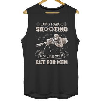 Long Range Shooting Its Like Golf But For Men Unisex Tank Top | Favorety