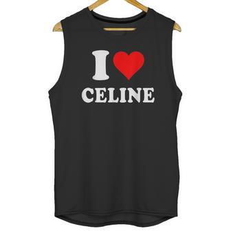 I Love Celine Love Heart Valentines Day Gift Unisex Tank Top | Favorety AU