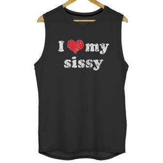 I Love Heart My Sissy Unisex Tank Top | Favorety AU