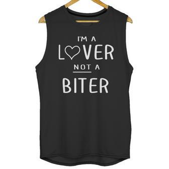 I Am A Lover Not A Biter Funny Unisex Tank Top | Favorety DE