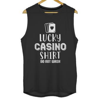 Lucky Casino Do Not Wash Gambler Unisex Tank Top | Favorety