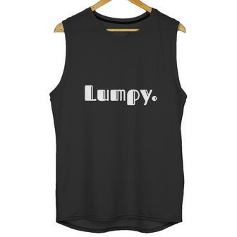 Lumpy | A Shirt That Says Lumpy | T-Shirt Unisex Tank Top | Favorety