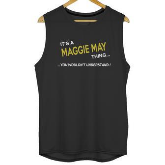 Maggie May Its Maggie May Thing You Wouldnt Understand Maggie May Tshirt Maggie May Tshirts Maggie May T-Shirts Maggie May T-Shirt Tee Its Maggie May Its Maggie May Thing You Wouldnt Understand Maggie May Tshirt Maggie May Tshirts Maggie May Unisex Tank Top | Favorety UK