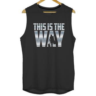 The Mandalorian Gift This Is The Way Unisex Tank Top | Favorety DE