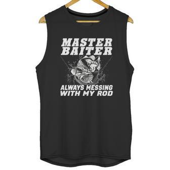 Master Baiter Always Messing With My Rod Unisex Tank Top | Favorety UK