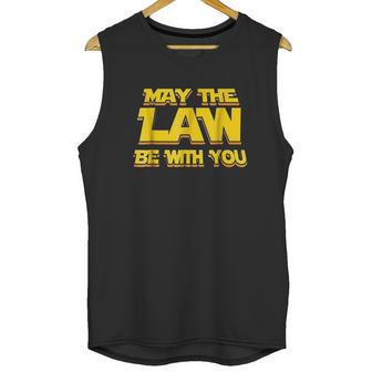 May The Law Be With You Funny New Lawyer Attorney Unisex Tank Top | Favorety UK