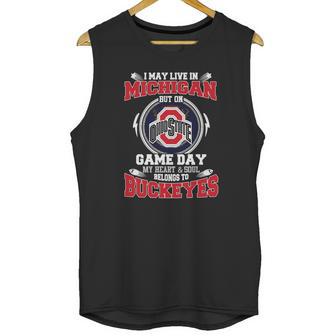 I May Live In Michigan But On Ohiostate Game Day Buckeyes Unisex Tank Top | Favorety CA