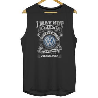 I May Not Be Rich But I Have Awesome Volkswagen Unisex Tank Top | Favorety DE