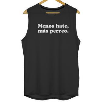 Menos Hate Mas Perreo Funny Unisex Tank Top | Favorety DE