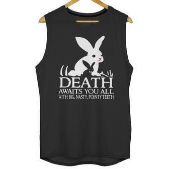 Monty Python Rabbit Death Awaits You All With Big Nasty Pointy Teeth Unisex Tank Top | Favorety