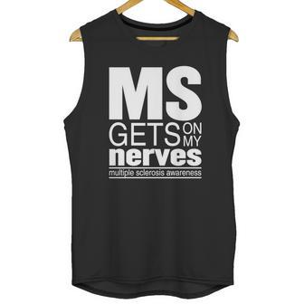 Multiple Sclerosis Gets On My Nerves Ms Awareness T-Shirt Unisex Tank Top | Favorety DE