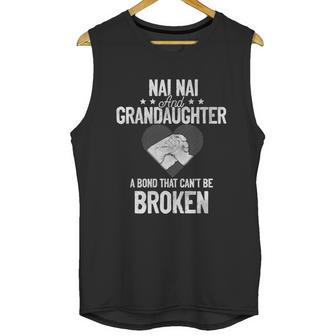 Nai Nai And Granddaughter A Bond That Cant Be Broken Gift Unisex Tank Top | Favorety