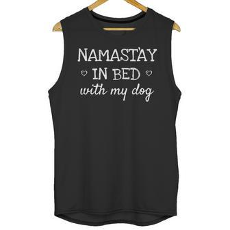 Namastay In Bed With My Dog Namaste Funny Parody Yoga Unisex Tank Top | Favorety AU