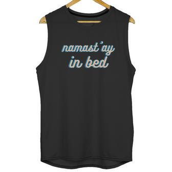 Namastay In Bed Unisex Tank Top | Favorety CA