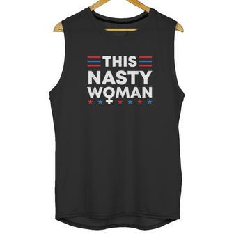 This Nasty Woman Feminist Unisex Tank Top | Favorety AU