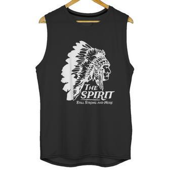 Native American Indians The Spirit Still Strong And Here Unisex Tank Top | Favorety DE