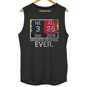 New England 3 Atlanta 28 Greatest Revenge Ever Unisex Tank Top | Favorety