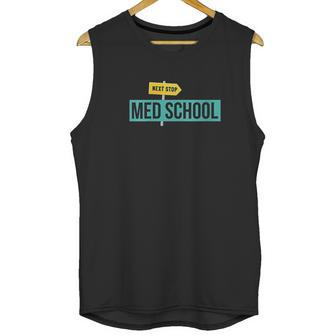 Next Stop Med School Unisex Tank Top | Favorety UK