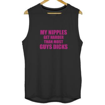 My Nipples Get Harder Than Most Guys Dicks Unisex Tank Top | Favorety DE