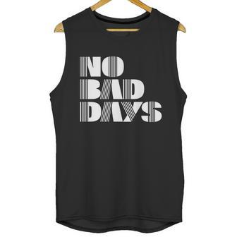 No Bad Days Funny Meme Unisex Tank Top | Favorety CA