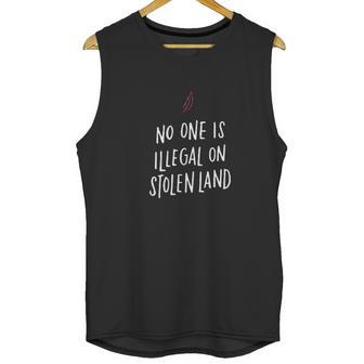 No One Is Illegal On Stolen Land Support American Indians Unisex Tank Top | Favorety