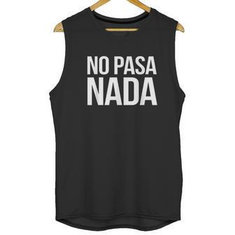 No Pasa Nada Unisex Tank Top | Favorety UK