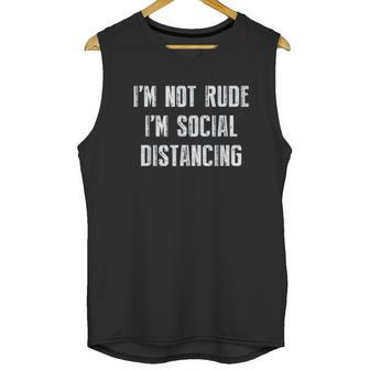 Im Not Rude Im Social Distancing Unisex Tank Top | Favorety UK