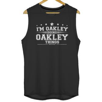 Im Oakley Doing Oakley Things Unisex Tank Top | Favorety