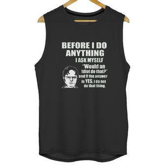 Office Dwight Quote Before I Do Anything Unisex Tank Top | Favorety CA