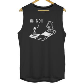 Oh No Knight To Pawn Funny Chess Player Gift Idea Board Game Unisex Tank Top | Favorety DE