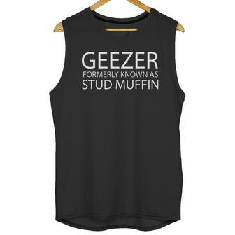 Old Geezer Stud Muffin Funny Retirement Unisex Tank Top | Favorety AU