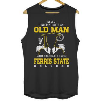 An Old Man Who Graduated From Ferris State College Unisex Tank Top | Favorety DE