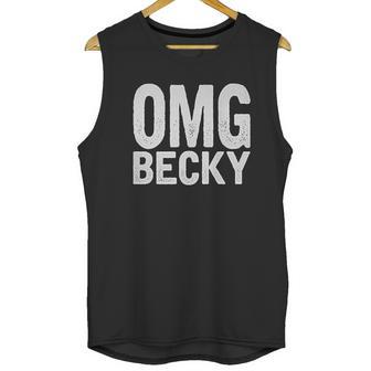 Omg Becky Unisex Tank Top | Favorety