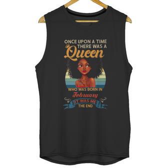 Once Upon A Time There Was A Queen Who Was Born In February Unisex Tank Top | Favorety