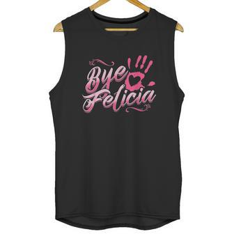 The Original Bye Felicia Goodbye Popular Saying Unisex Tank Top | Favorety