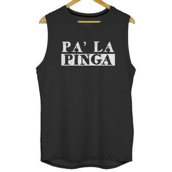 Pa La Pinga Unisex Tank Top | Favorety