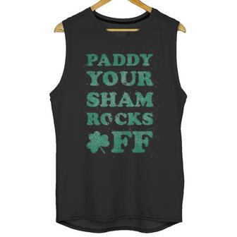 Paddy Your Shamrocks Off Funny Saint Patricks Humor Day Patty Unisex Tank Top | Favorety UK