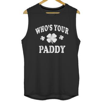 Who Is Your Paddy St Patricks Unisex Tank Top | Favorety