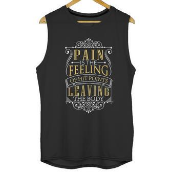 Pain Is Hit Points Leaving The Body Funny Unisex Tank Top | Favorety AU