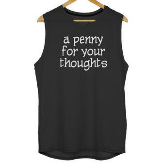 A Penny For Your Thoughts Unisex Tank Top | Favorety