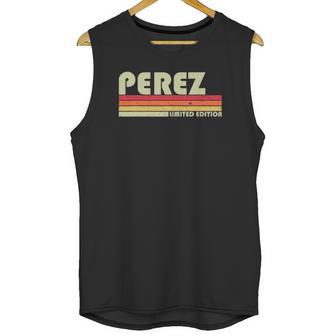 Perez Surname Funny Retro Vintage 80S 90S Family Reunion Unisex Tank Top | Favorety