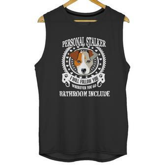 Personal Stalker Dog Jack Russell Terrier Unisex Tank Top | Favorety